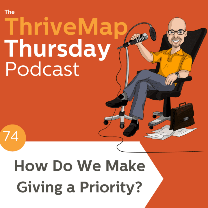 How Do We Make Giving a Priority? – Episode 74
