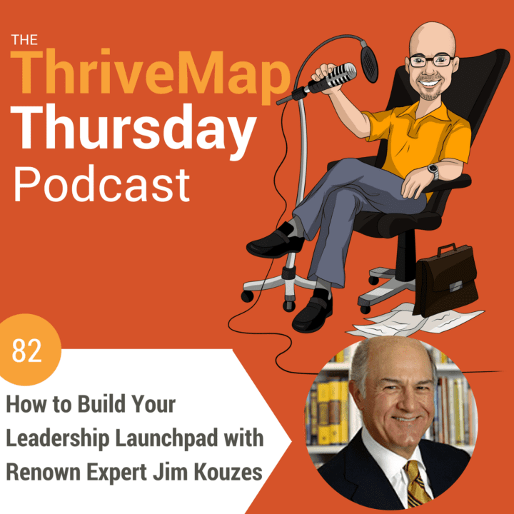 Episode 82 – How to Build Your Leadership Launchpad with Renown Expert Jim Kouzes